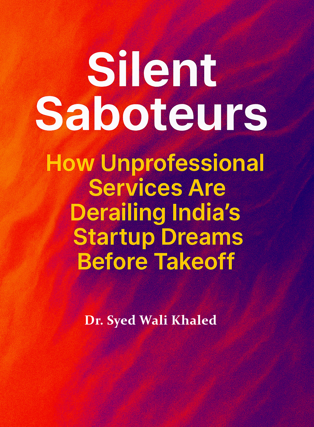 Silent Saboteurs: How Unprofessional Services Are Derailing India's Startup Dreams Before Takeoff